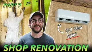 WORKSHOP RENOVATION PART 7 : Insulation & DIY Mini Split Installation