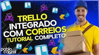 INTEGRAÇÃO TRELLO E CORREIOS 2024: GUIA COMPLETO PARA E-COMMERCE | TUTORIAL PRÁTICO!