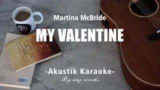My Valentine - Martina Mc Bride ( Acoustic Karaoke )