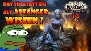 🧙‍♂️ DAS MUSST du in WOW Shadowlands WISSEN !!! Beginner Guide / Tutorial 1/2 [German - Deutsch]