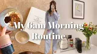 My 6am Morning Routine ✨