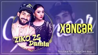 Damla ft ZikoZs - Xəncər 