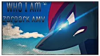 Who I Am ~ Zoroark AMV