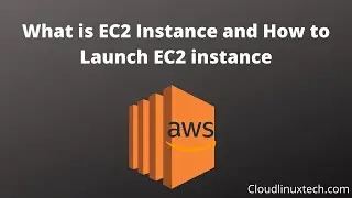 What is EC2 Instance and How to Launch EC2 instance in AWS {2020}