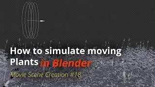 MSC #18 - How to simulate moving Plants (Blender Tutorial EN)