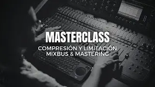 MASTERCLASS MASTERING: Compression and Limiting in MIXBUS & MASTER in METAL