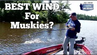 The BEST Wind For Muskies?