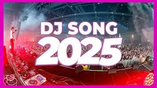 DJ SONG 2025 - Remixes & Mashups of Popular Songs 2025 | DJ Remix Club Music Disco DJ Mix 2025