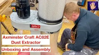 Axminster Craft AC82E Dust Extractor. Unboxing and Assembly👍