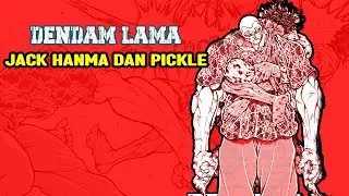 Dendam Lama Jack Hanma & Pickle