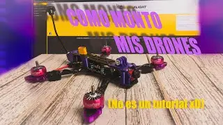 Como monto mis drones FPV Montaje de dron orion carlitos
