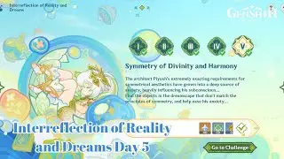 Symmetry of Divinity and Harmony - Interreflection of Reality and Dreams Day 5 | Genshin Impact