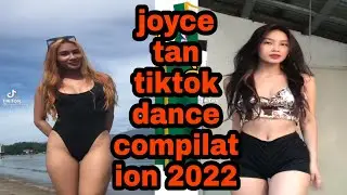 Joyce Tan TikTok Dance Compilation 2022🔥☝