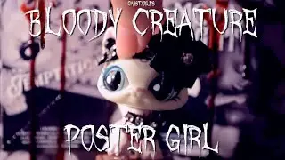 LPS MV: “Bloody Creature Poster Girl