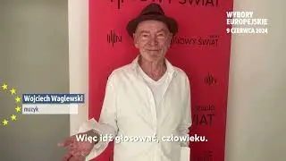 Wojciech Waglewski - wybory europejskie 2024