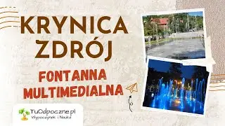 Fontanna multimedialna - Krynica Zdrój