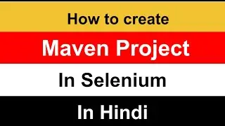 How To Create Maven Project in Selenium in Eclipse in Hindi | selenium in hindi 