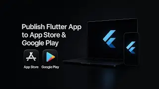 How to Publish Flutter Apps: Step-by-Step App Store + Google Play Tutorial