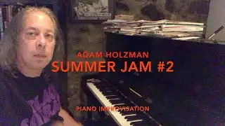 Adam Holzman Jam Series: Summer Jam #2