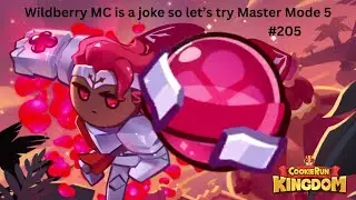 Wildberry MC is a joke so let’s try Master Mode 5 [Charge Run: Kingdom #205]