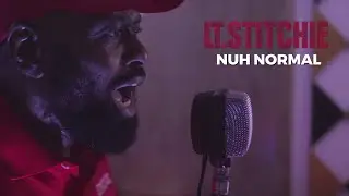 Lt. Stitchie - Nuh Normal (Official Video)