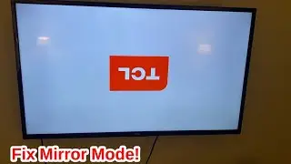 How to TCL smart TV Mirror Mode Disable ?