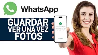 Cómo Guardar Fotos de Whatsapp Que Sólo Se Pueden Ver Una Vez 2025