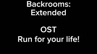 Backrooms: Extended OST | Run for your life!