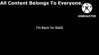 (i'm back) I'm Back for Baldi