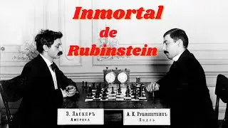 La partida Inmortal de Rubinstein / Rotlewi - Rubinstein 1907