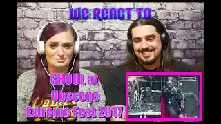 GHOUL At OBSCENE EXTREME 2017 (First Time Couples React)