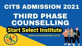 CITS 2021 Third Phase Counselling Process Start Link Activate | Select Institute CTI Admission 2021