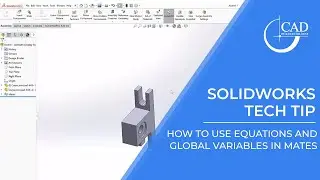 Tech Tip Tuesday: How to use equations and Global variables in mates