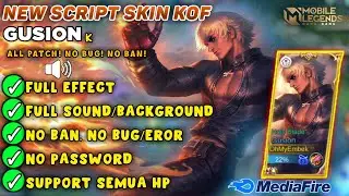 NEW SCRIPT SKIN GUSION KOF (K) Full Efect With Audio - No Password NoEror | NEW PATCH - MLBB