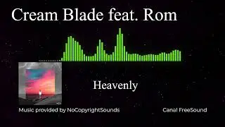Cream Blade - Heavenly (feat. Romi) Drum & Bass