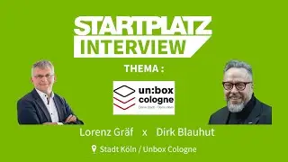 STARTPLATZ x Unbox Cologne: Dirk Blauhut im Interview