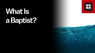 What Is a Baptist?