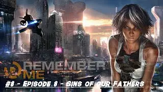 REMEMBER ME -Episode 8 - Sins of our Fathers - Gameplay #gameplay