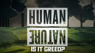 Is Human Nature Greedy? A Short Analysis
