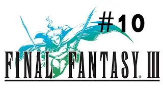Let's Play Final Fantasy 3 #10 - Wenn man nix kann, kann man immernoch Bluffen
