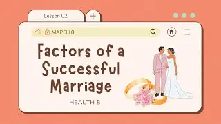 Health 8: Lesson 2: Factors of a Successful Marriage | Quarter 2