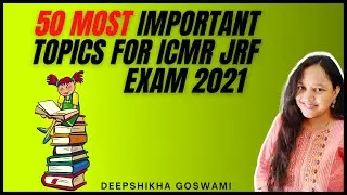50 MOST EXPECTED TOPICS FOR ICMR JRF EXAM 2021