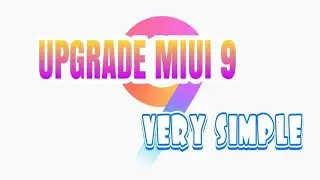 HOW TO UPGRADE MIUI 9 ON XIAOMI DEVICE USING TWRP | VERY SIMPLE!!