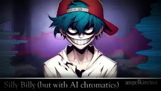 Silly Billy (but with AI chromatics)
