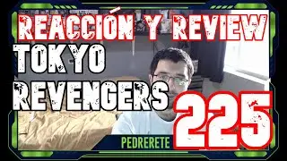 Reacción y Review - Tokyo Revengers #225