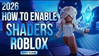 [2026] How To Enable Shaders in Roblox | NEW Roblox Tutorial