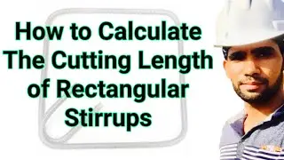 #27 How to Calculate Cutting Length of Rectangular Stirrups. (Hindi ,Urdu, English)