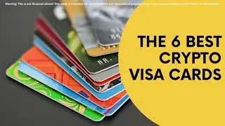 The 6 Best Crypto Visa Cards