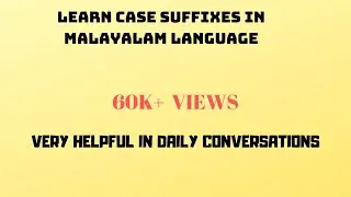 Learn Malayalam through English-Grammar in Malayalam :Case suffixes