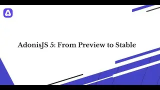 AdonisJS 5: From Preview to Stable
